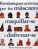 Fantàstiques activitats per fer màscares, maquillar-se i disfressar-se | 9788448016609 | Autors diversos | Llibres.cat | Llibreria online en català | La Impossible Llibreters Barcelona