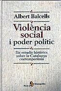 Violència social i poder polític. Sis estudis històrics sobre la Catal | 9788473066693 | Balcells i González, Albert | Llibres.cat | Llibreria online en català | La Impossible Llibreters Barcelona