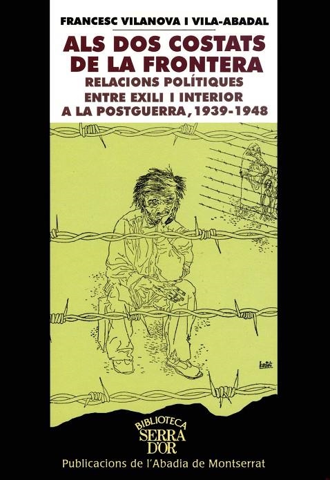 Als dos costats de la frontera. Relacions polítiques entre exili i interior a la postguerra, 1939-1948 | 9788484152651 | Vilanova, Francesc | Llibres.cat | Llibreria online en català | La Impossible Llibreters Barcelona