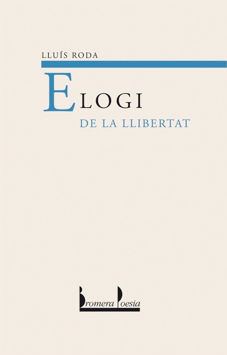 Elogi de la llibertat | 9788476606049 | Roda, Lluís | Llibres.cat | Llibreria online en català | La Impossible Llibreters Barcelona