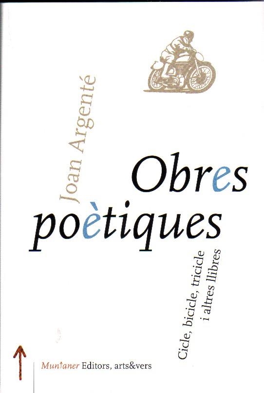 Obres poètiques. Cicle, bicicle, tricicle i altres llibres | 9788495648020 | Argenté i Artigal, Joan | Llibres.cat | Llibreria online en català | La Impossible Llibreters Barcelona