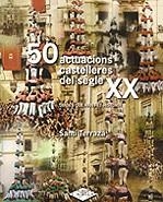 50 actuacions castelleres del segle XX. Diades que han fet història | 9788489936959 | Terraza, Santi | Llibres.cat | Llibreria online en català | La Impossible Llibreters Barcelona