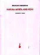 Natura morta amb nens | 9788477273158 | Parcerisas, Francesc | Llibres.cat | Llibreria online en català | La Impossible Llibreters Barcelona