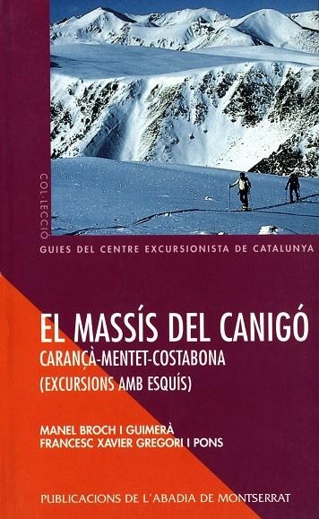 El massís del canigó. Carança-Mentet-Costabona (Excursions amb esquís) | 9788484151999 | Broch i Guimerà, Manel ; Gregori i Pons, Francesc Xavier | Llibres.cat | Llibreria online en català | La Impossible Llibreters Barcelona