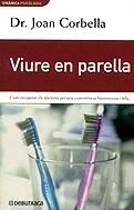 Viure en parella. Com recuperar els al·licients per una convivència harmoniosa i feliç. | 9788484504146 | Corbella i Roig, Joan | Llibres.cat | Llibreria online en català | La Impossible Llibreters Barcelona