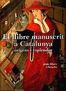 llibre manuscrit a Catalunya. Orígens i esplendor/El | 9788439352426 | Alturo Perucho, Jesús | Llibres.cat | Llibreria online en català | La Impossible Llibreters Barcelona