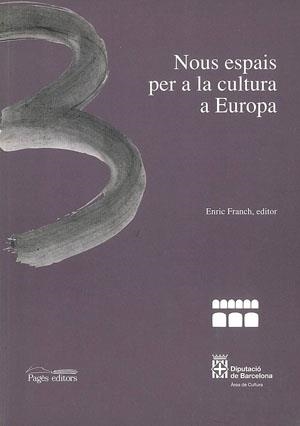 Nous espais per a la cultura a Europa | 9788479357467 | Franch, Enric | Llibres.cat | Llibreria online en català | La Impossible Llibreters Barcelona