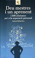 Deu mestres i un aprenent. 110 aforismes per a la superació personal | 9788473066600 | Bolinches, Antoni | Llibres.cat | Llibreria online en català | La Impossible Llibreters Barcelona