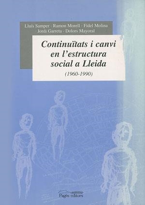 Continuïtats i canvi en l´estructura social a Lleida (1960-1990) | 9788479357146 | Samper Rasero, Lluís ; Morell, Ramon ; Diversos autors | Llibres.cat | Llibreria online en català | La Impossible Llibreters Barcelona