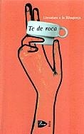 Te de roca. Literatura a la Ribagorça | 9788484370970 | Broch i Huesa, Àlex ; Cònsul, Isidor ; Diversos autors | Llibres.cat | Llibreria online en català | La Impossible Llibreters Barcelona