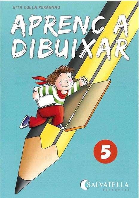 APRENC A DIBUIXAR 5 | 9788484120865 | CULLA PERARNAU, RITA | Llibres.cat | Llibreria online en català | La Impossible Llibreters Barcelona