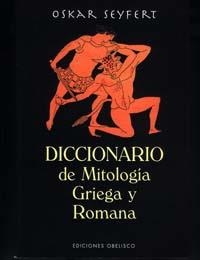 DICCIONARIO DE MITOLOGIA GRIEGA Y ROMANA | 9788477207245 | SEYFERT, OSKAR | Llibres.cat | Llibreria online en català | La Impossible Llibreters Barcelona