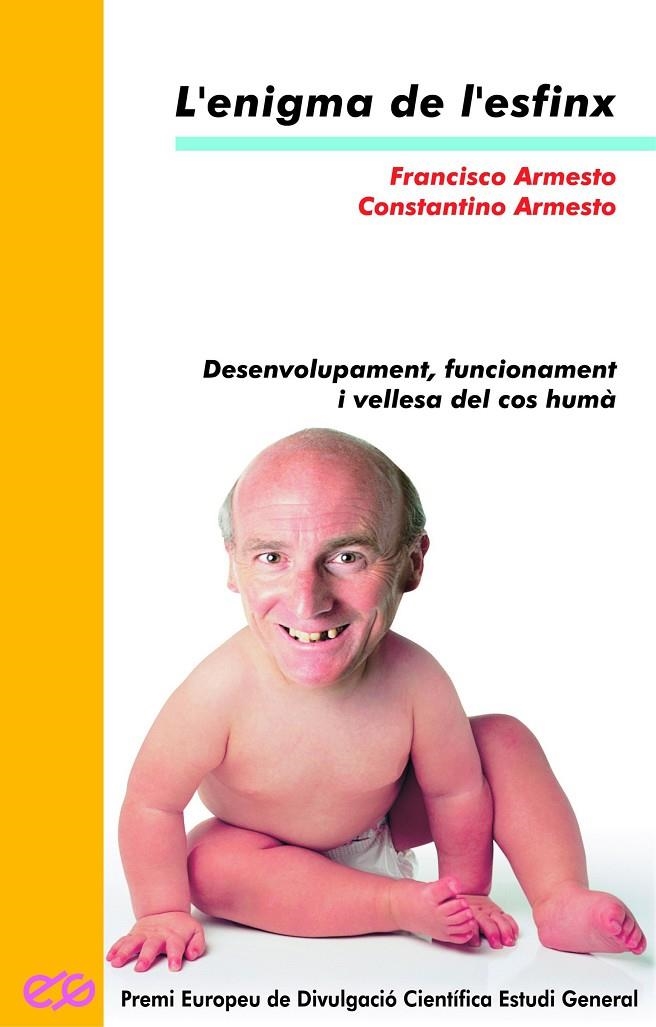 L'enigma de l'esfinx. Desenvolupament, funcionament i vellesa del cos    humà | 9788476605639 | Armesto Ramón, Francisco ; Armesto Ramón, Constantino | Llibres.cat | Llibreria online en català | La Impossible Llibreters Barcelona