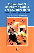 El tancament de l'Orfeó Català i el F.C. Barcelona sota la Dictadura d | 9788473066402 | Llauradó, Jaume ; Monclús, Joaquim | Llibres.cat | Llibreria online en català | La Impossible Llibreters Barcelona