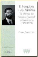 El franquisme i els catalans. Els informes del Consejo Nacional del      Movimiento (1962-1971) | 9788486574840 | Santacana, Carles | Llibres.cat | Llibreria online en català | La Impossible Llibreters Barcelona