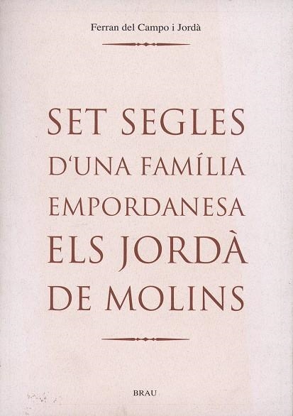 Set segles d'una família empordanesa: els Jordà de Molins | 9788488589705 | Campo i Jordà, Ferran del | Llibres.cat | Llibreria online en català | La Impossible Llibreters Barcelona