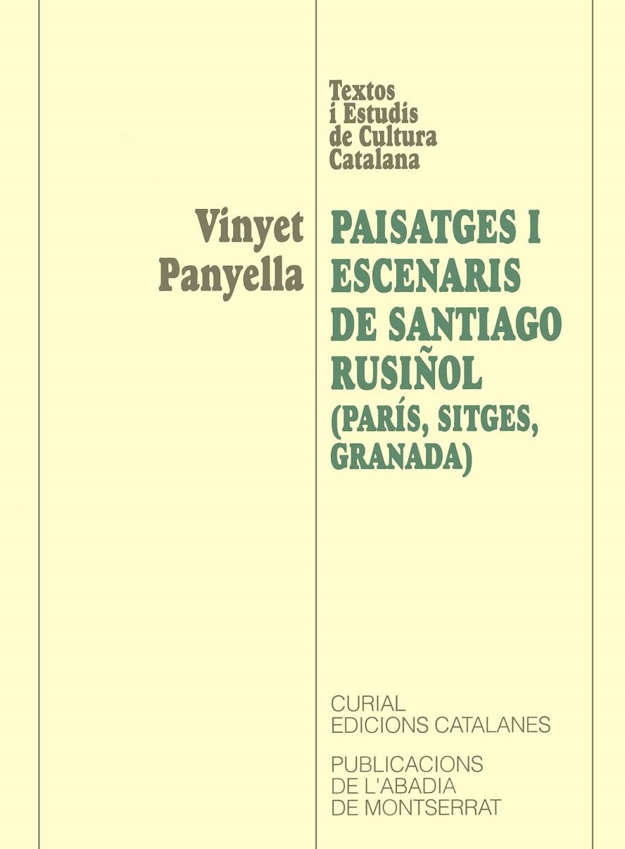 Paisatges i escenaris de Santiago Rusiñol (París, Sitges, Granada) | 9788484151968 | Panyella, Vinyet | Llibres.cat | Llibreria online en català | La Impossible Llibreters Barcelona