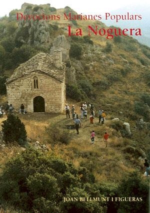 Devocions Marianes Populars. La Noguera | 9788479356828 | Bellmunt i Figueras, Joan | Llibres.cat | Llibreria online en català | La Impossible Llibreters Barcelona