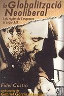 La Globalització Neoliberal i els reptes de l'esquerra al segle XXI | 9788493058715 | Castro, Fidel | Llibres.cat | Llibreria online en català | La Impossible Llibreters Barcelona