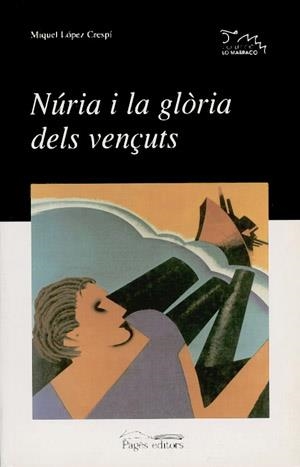 Núria i la glòria dels vençuts | 9788479356705 | López i Crespí, Miguel | Llibres.cat | Llibreria online en català | La Impossible Llibreters Barcelona