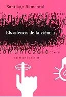 Els silencis de la ciència | 9788475025988 | Ramentol, Santiago | Llibres.cat | Llibreria online en català | La Impossible Llibreters Barcelona