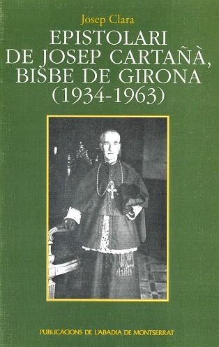 Epistolari de Josep Cartañà, bisbe de Girona (1934-1963) | 9788484151838 | Clara i Resplandis, Josep | Llibres.cat | Llibreria online en català | La Impossible Llibreters Barcelona