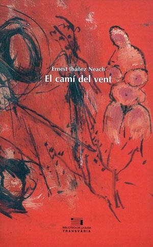 El camí del vent | 9788479356873 | Ibañez i Neach, Ernest | Llibres.cat | Llibreria online en català | La Impossible Llibreters Barcelona