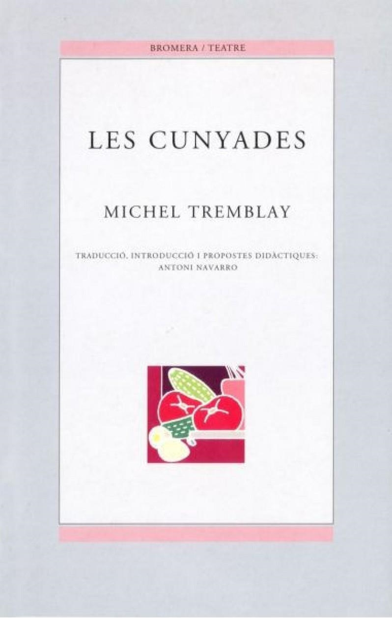 Les cunyades | 9788476604540 | Tremblay, Michel | Llibres.cat | Llibreria online en català | La Impossible Llibreters Barcelona