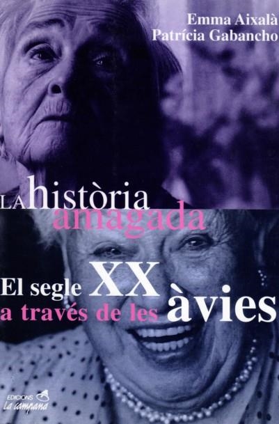 La història amagada. El segle XX a través de les àvies | 9788488791856 | Aixalà, Emma ; Gabancho, Patrícia | Llibres.cat | Llibreria online en català | La Impossible Llibreters Barcelona