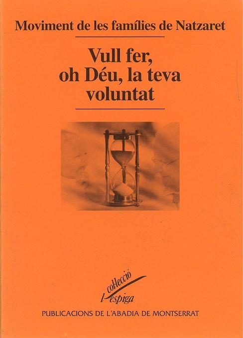 Vull fer, oh Déu, la teva voluntat | 9788484151548 | Moviments de les famílies de Natzaret | Llibres.cat | Llibreria online en català | La Impossible Llibreters Barcelona