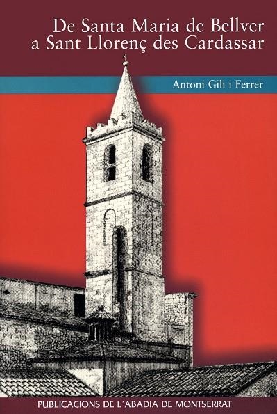 De Santa Maria de Bellver a Sant Llorenç des Cardassar | 9788484151753 | Gili i Ferrer, Antoni | Llibres.cat | Llibreria online en català | La Impossible Llibreters Barcelona