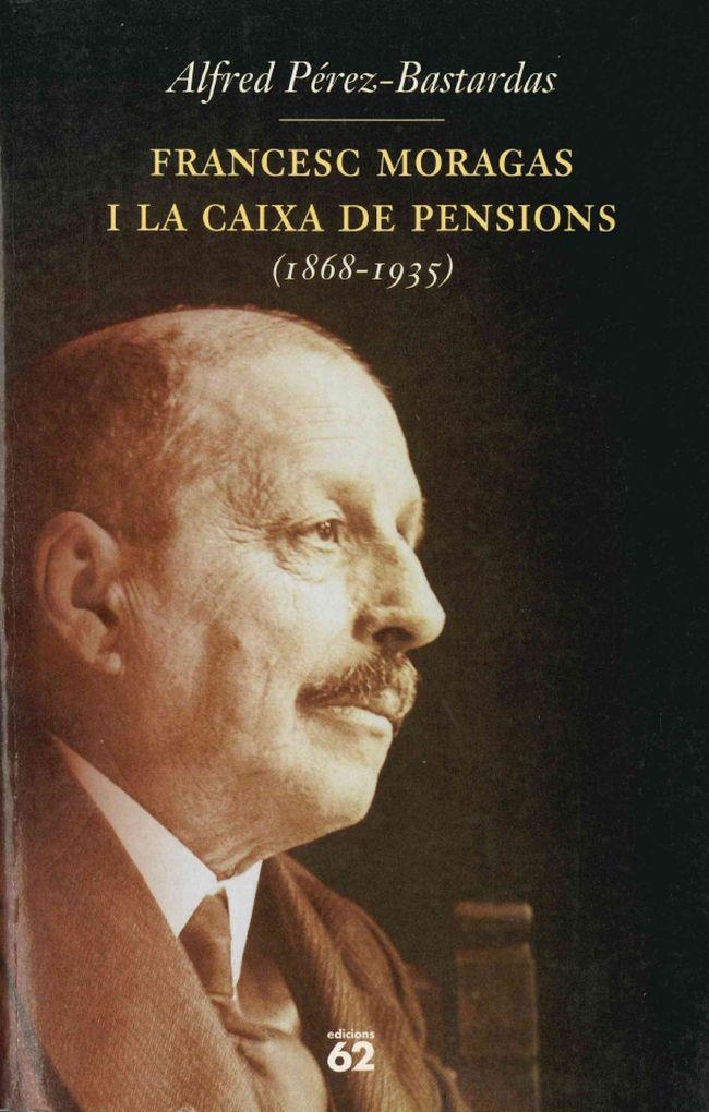 Francesc Moragas i la Caixa de Pens | 9788429746600 | Pérez i Bastardes, Albert | Llibres.cat | Llibreria online en català | La Impossible Llibreters Barcelona