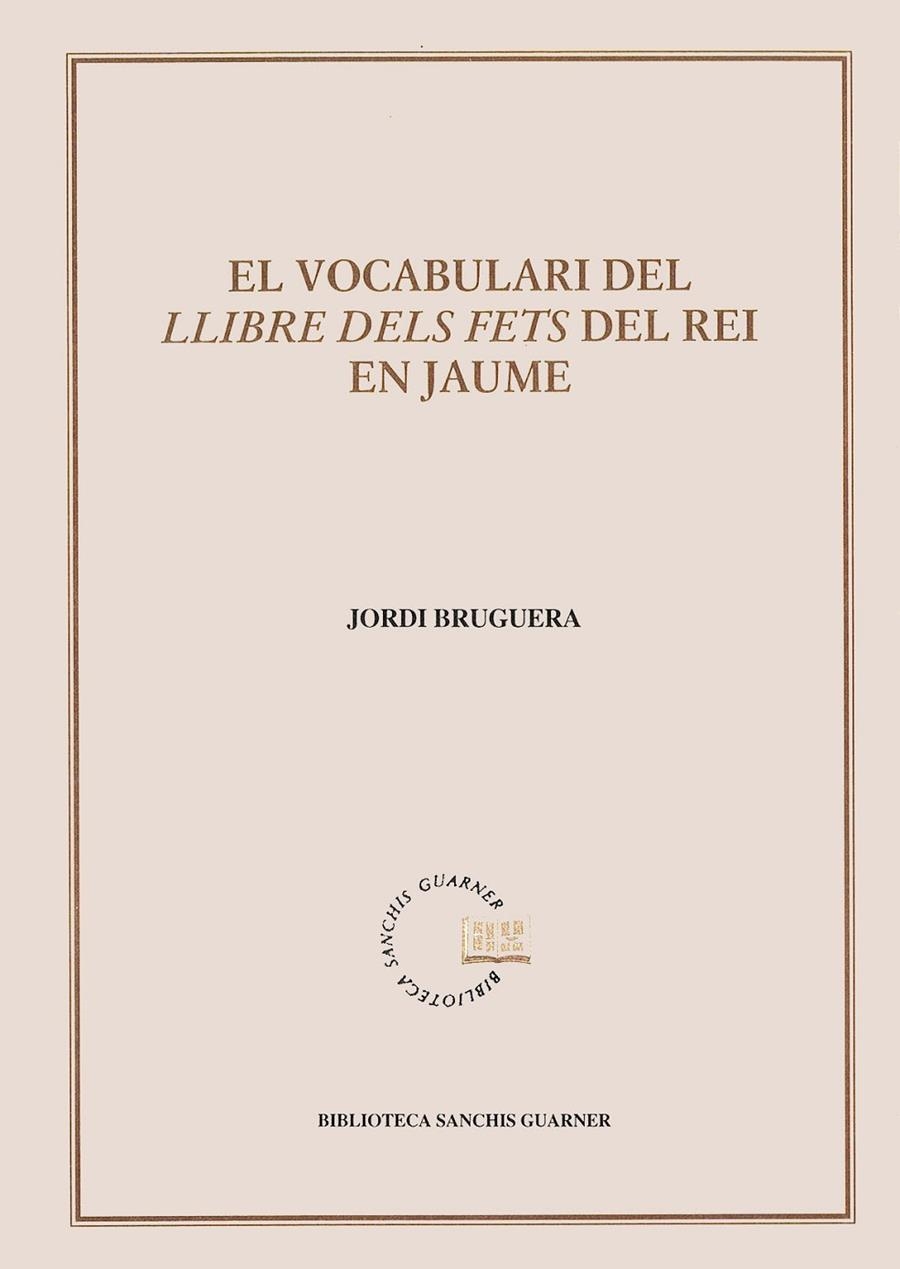 El vocabulari del "Llibre dels fets" del rei en Jaume | 9788484151302 | Bruguera i Talleda, Jordi | Llibres.cat | Llibreria online en català | La Impossible Llibreters Barcelona