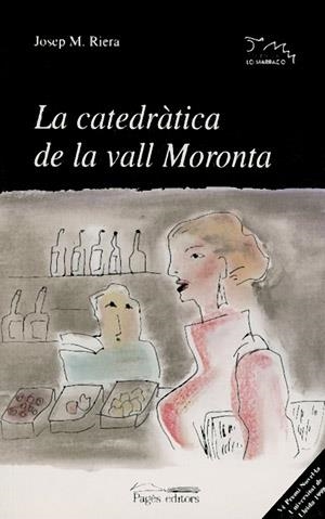 La catedràtica de la vall Moronta | 9788479356262 | Riera, Josep M | Llibres.cat | Llibreria online en català | La Impossible Llibreters Barcelona