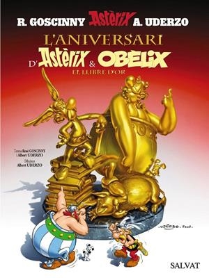 L'aniversari d'Astèrix & Obèlix. El llibre d'or | 9788421683958 | Goscinny, René ; Uderzo, Albert | Llibres.cat | Llibreria online en català | La Impossible Llibreters Barcelona