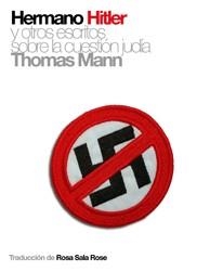 HERMANO HITLER Y OTROS ESCRITOS SOBRE LA CUESTION JUDIA | 9788493541279 | MANN, THOMAS | Llibres.cat | Llibreria online en català | La Impossible Llibreters Barcelona