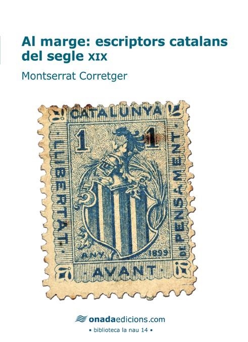 Al marge: escriptors catalans del segle XIX | 9788415221616 | Corretger Sàez, Montserrat | Llibres.cat | Llibreria online en català | La Impossible Llibreters Barcelona