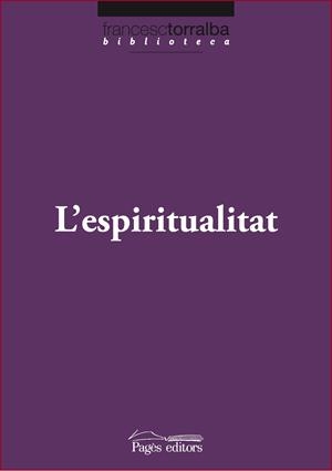 L'espiritualitat | 9788499752846 | Torralba Roselló, Francesc | Llibres.cat | Llibreria online en català | La Impossible Llibreters Barcelona