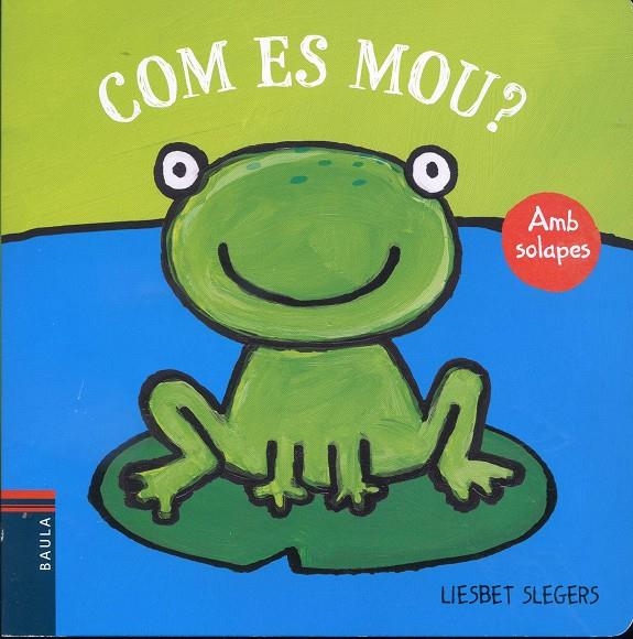 Com es mou? (amb solapes) | 9788447925452 | Slegers, Liesbet | Llibres.cat | Llibreria online en català | La Impossible Llibreters Barcelona