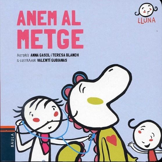 Anem al metge | 9788447925162 | Gasol, Anna; Blanch Gasol, Teresa | Llibres.cat | Llibreria online en català | La Impossible Llibreters Barcelona