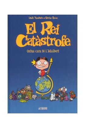 El rei catàstrofe. Quina cara té l'Adalbert | 9788495825629 | Trondheim, Lewis ; Parme, Fabrice | Llibres.cat | Llibreria online en català | La Impossible Llibreters Barcelona