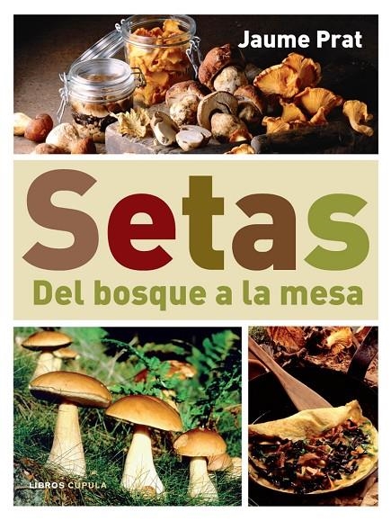 SETAS DEL BOSQUE A LA MESA | 9788448047399 | PRAT, JAUME | Llibres.cat | Llibreria online en català | La Impossible Llibreters Barcelona