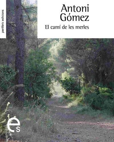 El camí de les merles | 9788492435159 | Gómez, Antoni | Llibres.cat | Llibreria online en català | La Impossible Llibreters Barcelona