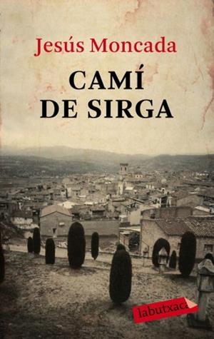 Camí de Sirga | 9788499300566 | Moncada, Jesús | Llibres.cat | Llibreria online en català | La Impossible Llibreters Barcelona