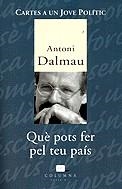 Cartes a un jove polític. Què pots fer pel teu país? | 9788466400046 | Dalmau i Ribalta, Antoni | Llibres.cat | Llibreria online en català | La Impossible Llibreters Barcelona