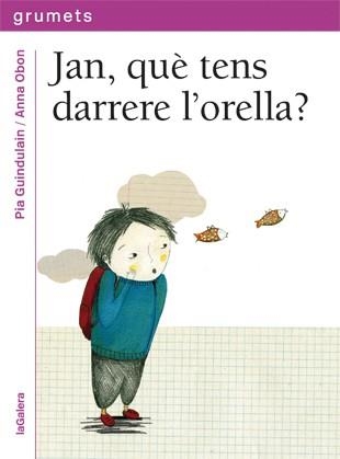 Jan, què tens darrere l'orella? | 9788424643614 | Pia Guindulain\Anna Obon (il·lustr.) | Llibres.cat | Llibreria online en català | La Impossible Llibreters Barcelona