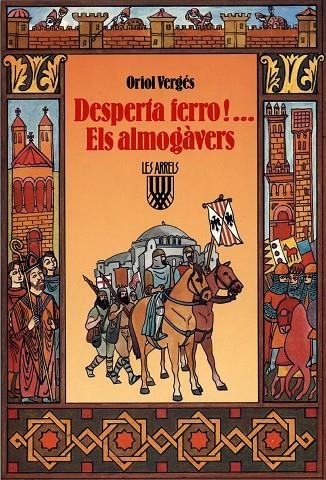 Desperta ferro!...Els almogàvers | 9788472026445 | Vergés, Oriol | Llibres.cat | Llibreria online en català | La Impossible Llibreters Barcelona