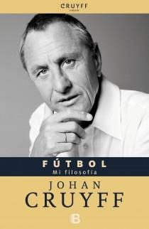 FÚTBOL, MI FILOSOFÍA | 9788466652094 | CRUYFF, JOHAN | Llibres.cat | Llibreria online en català | La Impossible Llibreters Barcelona