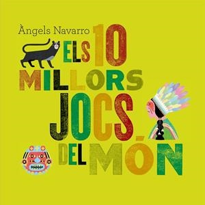 Els 10 millors jocs del món | 9788498256154 | Navarro, Àngels | Llibres.cat | Llibreria online en català | La Impossible Llibreters Barcelona