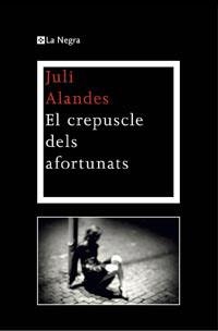 El crepuscle dels afortunats | 9788474109962 | Alandes, Juli | Llibres.cat | Llibreria online en català | La Impossible Llibreters Barcelona